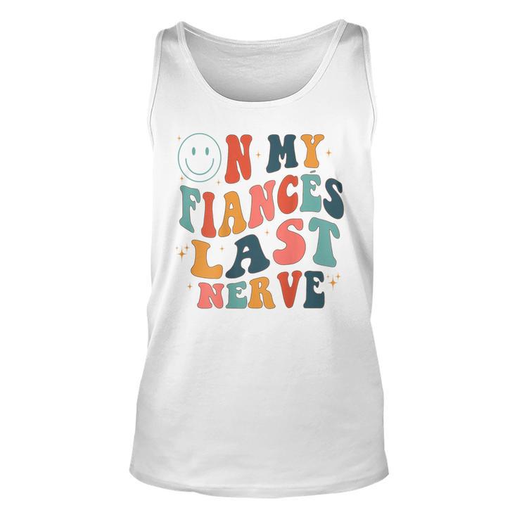 On My Fiancés Last Nerve Unisex Tank Top