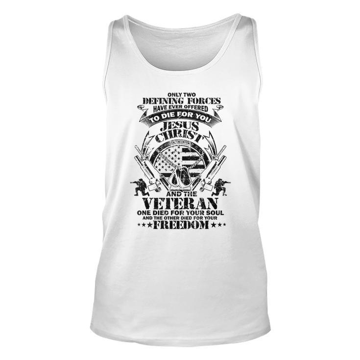 Only Two Defining Forces Have Ever Offered Veterans Gift  Unisex Tank Top