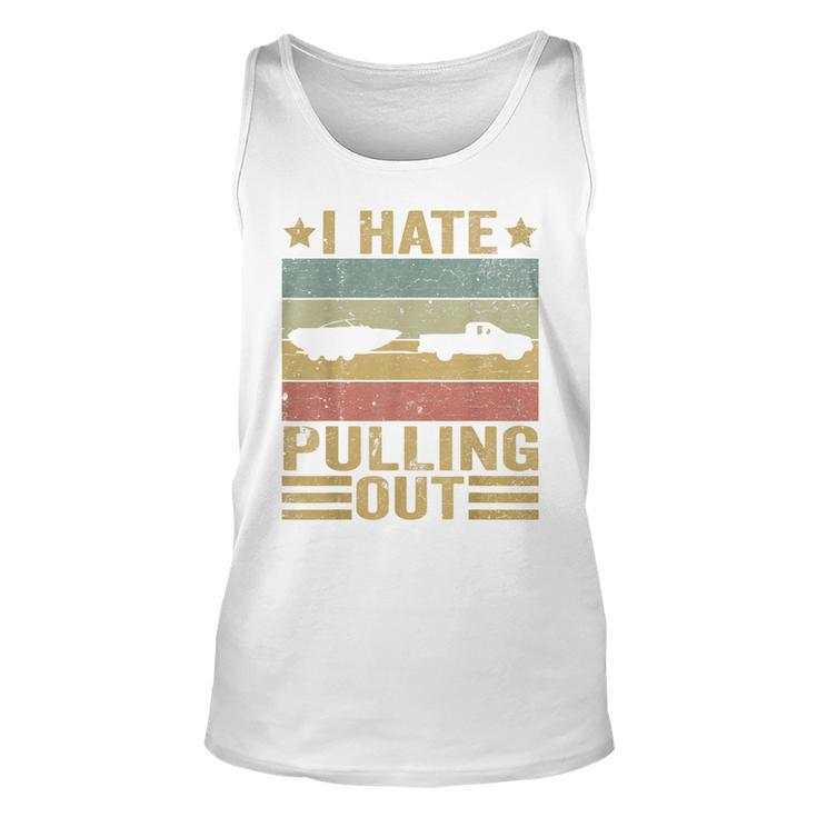 Saying Vintage I Hate Pulling Out Boating Boat Captain Tank Top