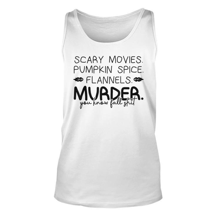 Scary Movies Pumkin Spice… Outfits For A Autumn Lover  Unisex Tank Top