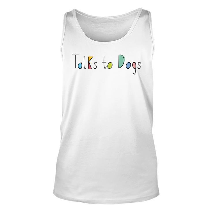 Super Cute Dog Lovers Talks To Dogs - Dog Lover  Unisex Tank Top