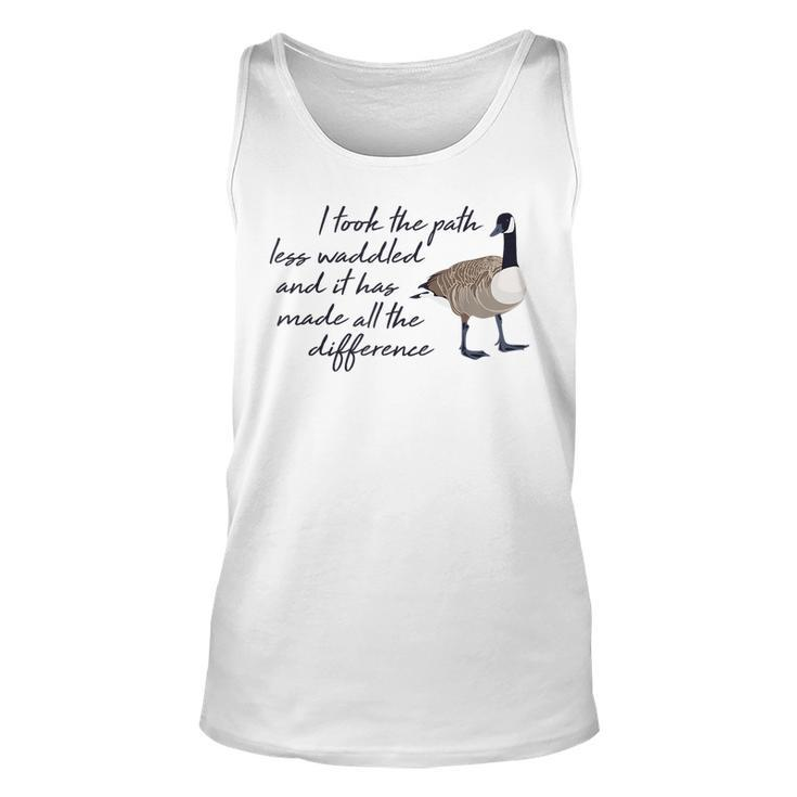 The Path Less Waddled Goose  Funny Cute Animal Gift Unisex Tank Top