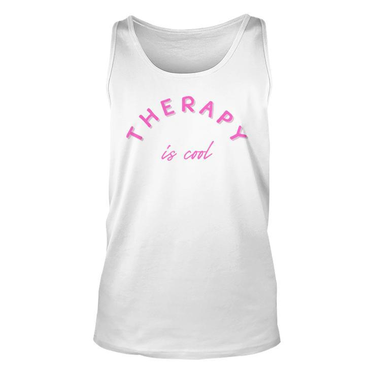 Therapy Is Cool Mental Health Matters Awareness Therapist Unisex Tank Top