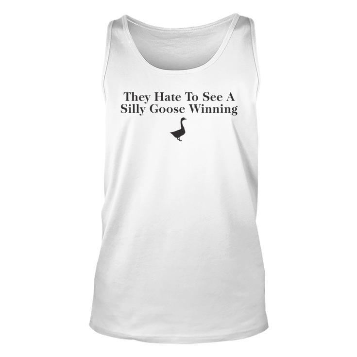 They Hate To See A Silly Goose Winning 2023  Unisex Tank Top