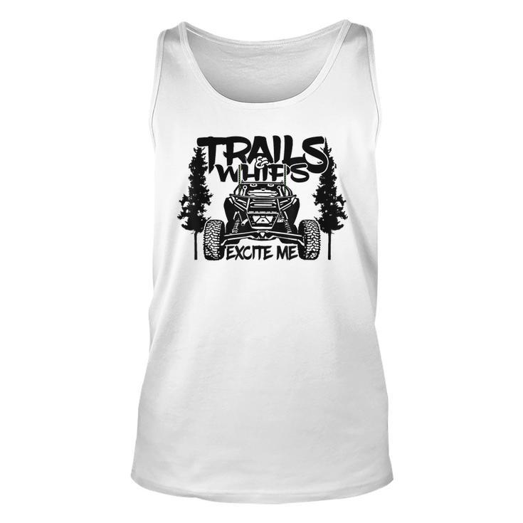 Trails And Whips Excite Me Rzr Sxs Offroad Riding Life Tank Top