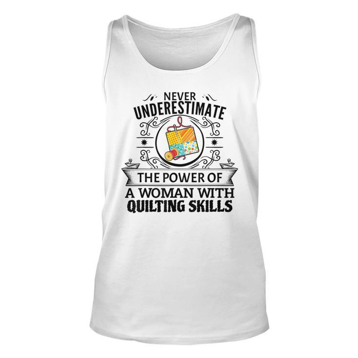 Never Underestimate The Power Of A Woman With Quilting Skill Quilting Tank Top