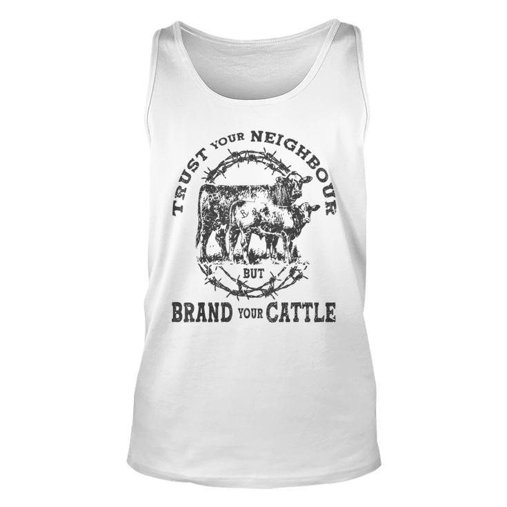 Vintage Trust Your Neighbors But Brand Your Cattle Farmer  Unisex Tank Top