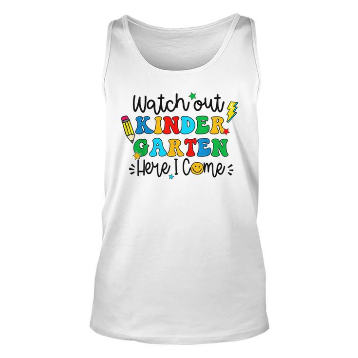 Watch Out Kindergarten Here I Come Back To School Kid  Unisex Tank Top
