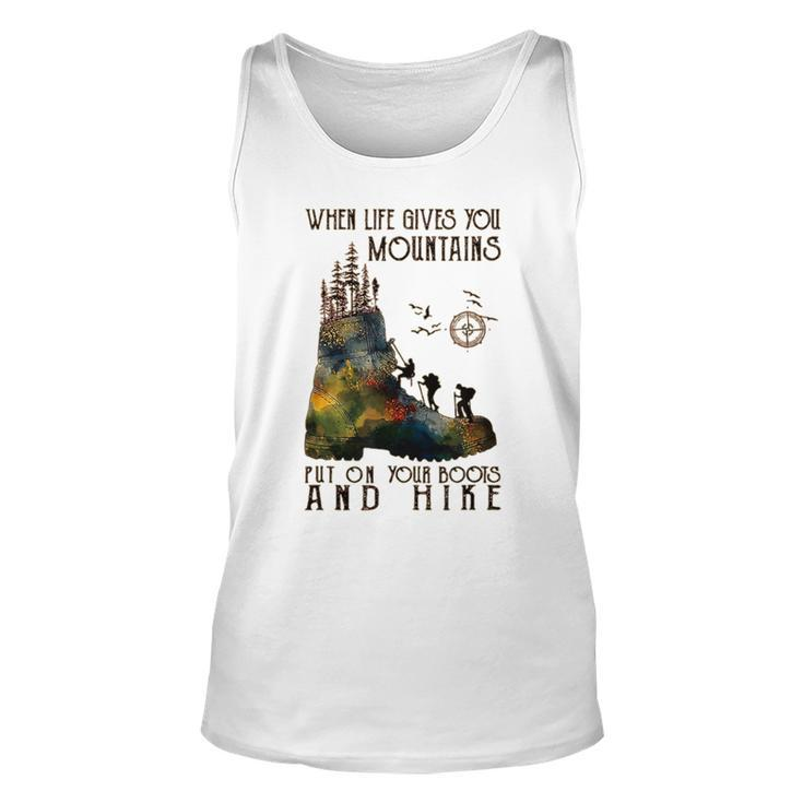 When Life Gives You Mountains Put On Your Boots Hiking Tank Top