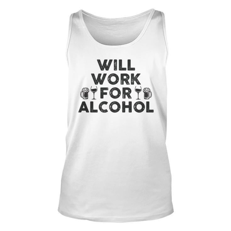 Will Work For Alcohol Drinking Shrt College & Dad Tank Top