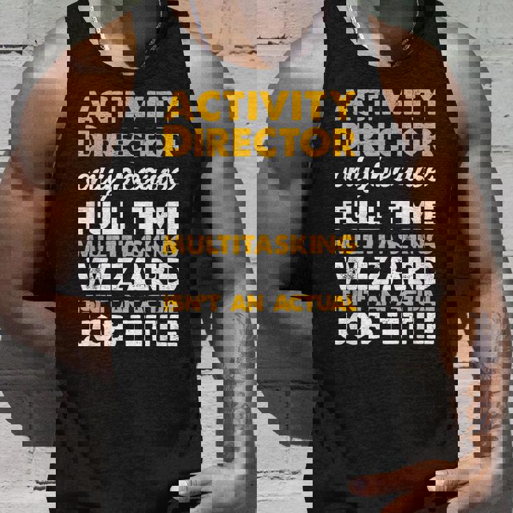 Activity Director Isnt An Actual Job Title Unisex Tank Top Gifts for Him Activity Director Isnt An Actual Job Title Unisex Tank Top Gifts for Him