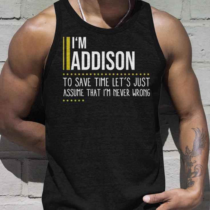 Addison Name Gift Im Addison Im Never Wrong Unisex Tank Top Gifts for Him