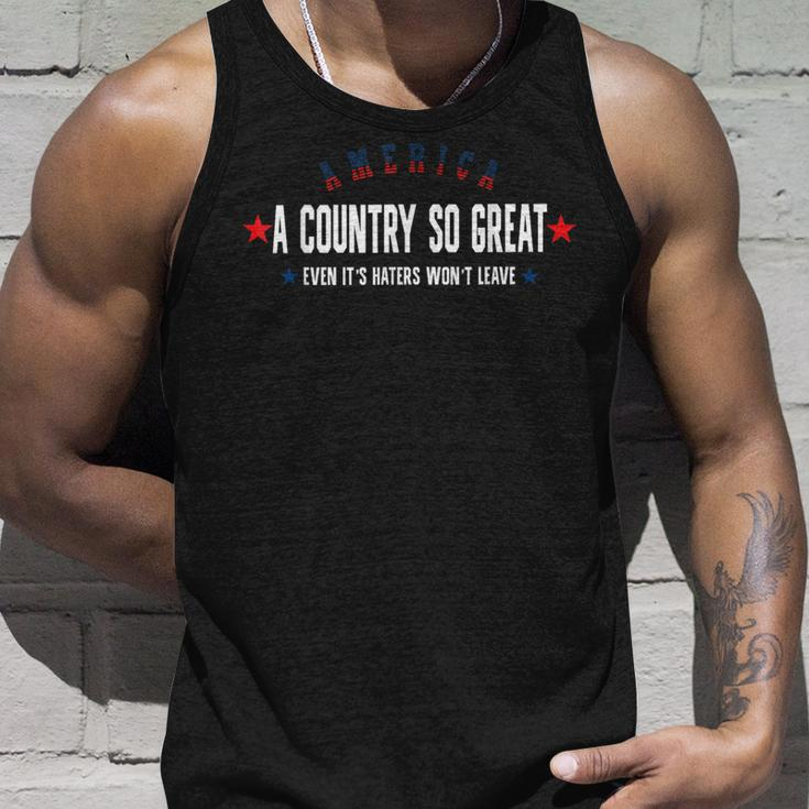 America A Country So Great Even Its Haters Wont Leave 4Th Unisex Tank Top Gifts for Him