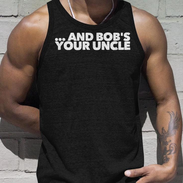 And Bobs Your Uncle - Unisex Tank Top Gifts for Him