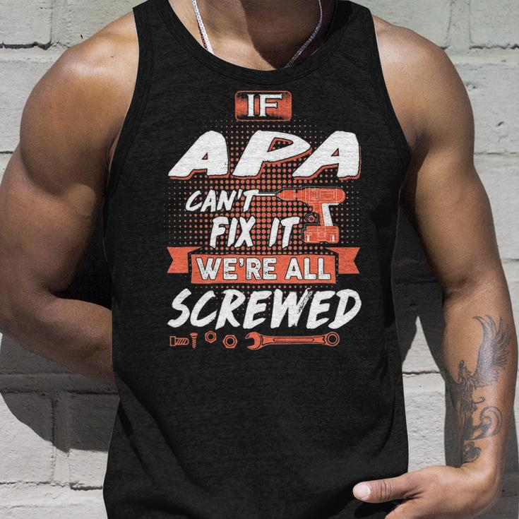 Apa Grandpa Gift If Apa Cant Fix It Were All Screwed Unisex Tank Top Gifts for Him