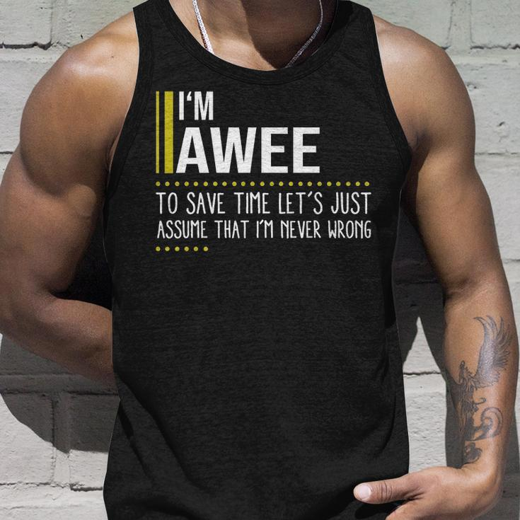 Awee Name Gift Im Awee Im Never Wrong Unisex Tank Top Gifts for Him