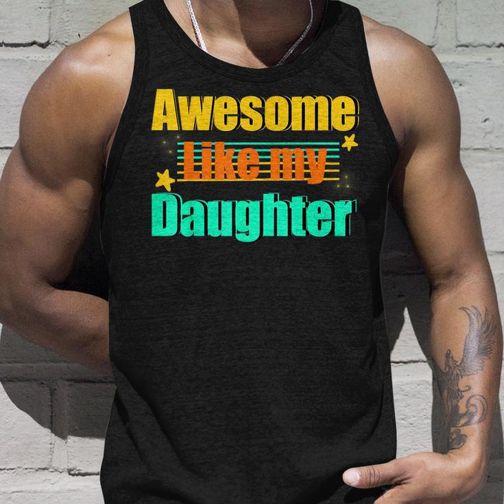 Awesome Like My Daughter Funny Dad Birthday Unisex Tank Top Gifts for Him