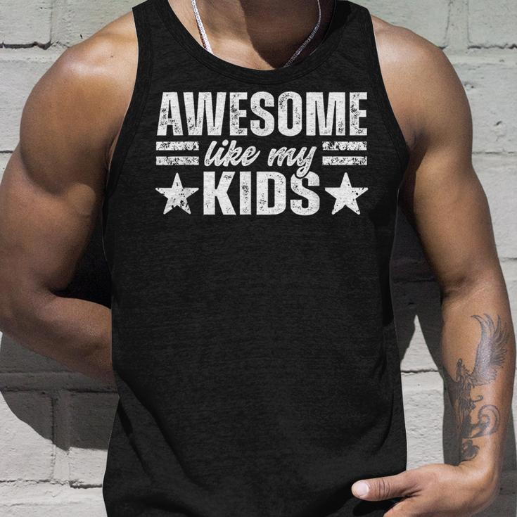 Awesome Like My Kids For Dad Funny Fathers Day Unisex Tank Top Gifts for Him