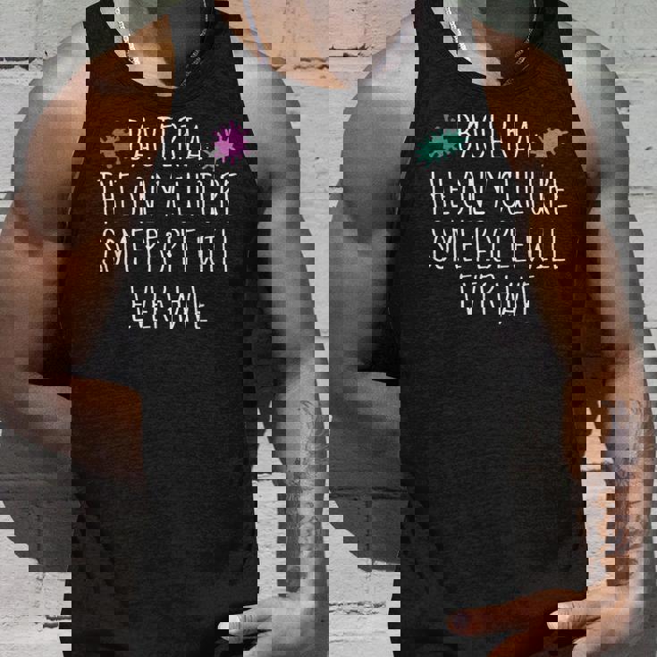 Bacteria The Only Culture Some People Will Ever Have Unisex Tank Top Gifts for Him