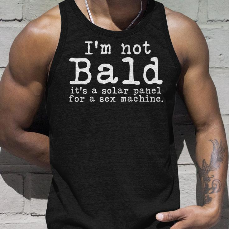 Bald Im Not Bald Its A Solar Panel For A Sex Machine Gift For Mens Unisex Tank Top Gifts for Him