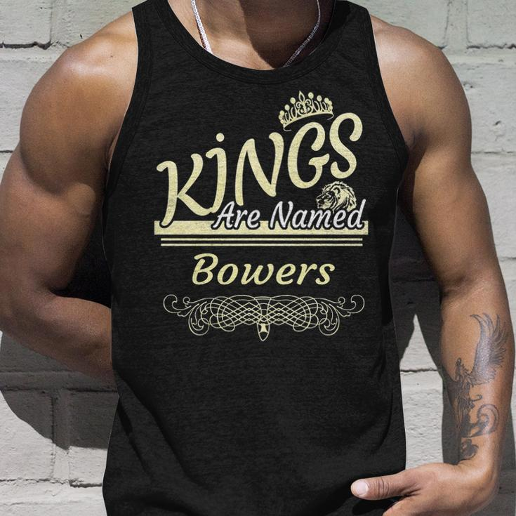 Bowers Name Gift Kings Are Named Bowers Unisex Tank Top Gifts for Him
