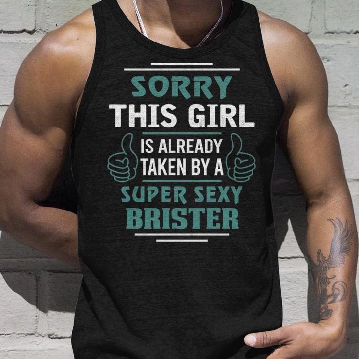 Brister Name Gift This Girl Is Already Taken By A Super Sexy Brister Unisex Tank Top Gifts for Him