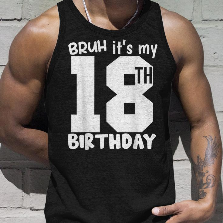 Bruh It's My 18Th Birthday Matching 18Th Birthday 18Year Old Tank Top Gifts for Him