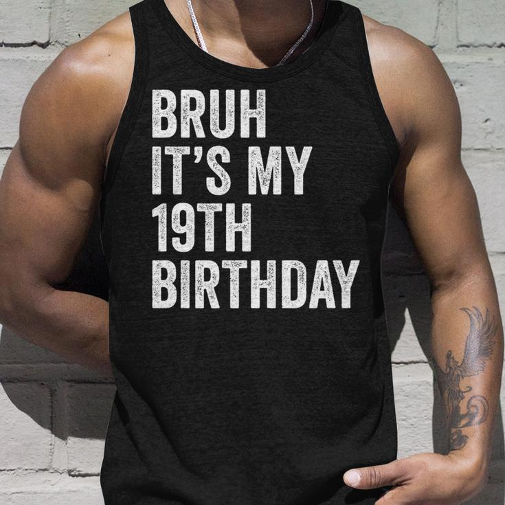 Bruh Its My 19Th Birthday - 19 Years Old - B-Day Party Unisex Tank Top Gifts for Him