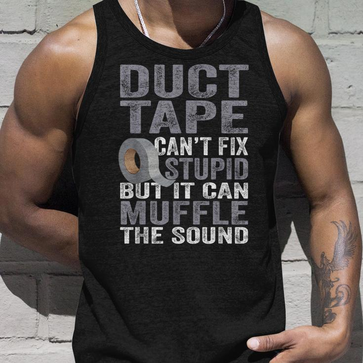 Cant Fix Stupid But Can Muffle The Sound Duct Tape Unisex Tank Top Gifts for Him