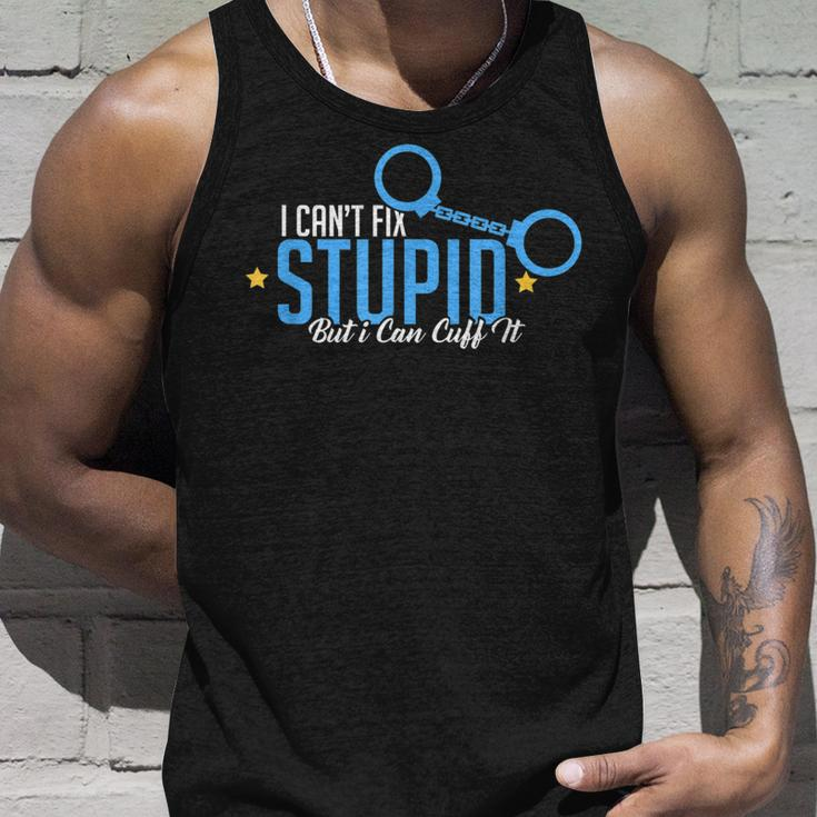 I Cant Fix Stupid But I Can Cuff It Policeman IT Tank Top Gifts for Him