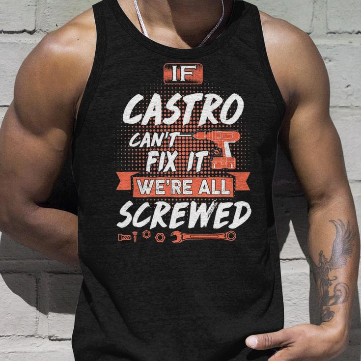 Castro Name Gift If Castro Cant Fix It Were All Screwed Unisex Tank Top Gifts for Him