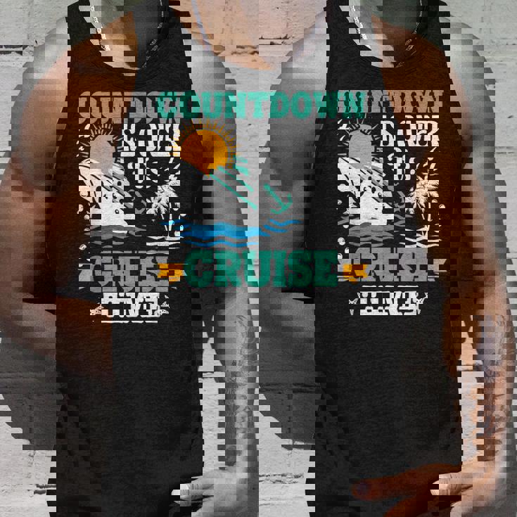 Countdown Is Over Its Cruise Time Cruise Cruise Tank Top Gifts for Him