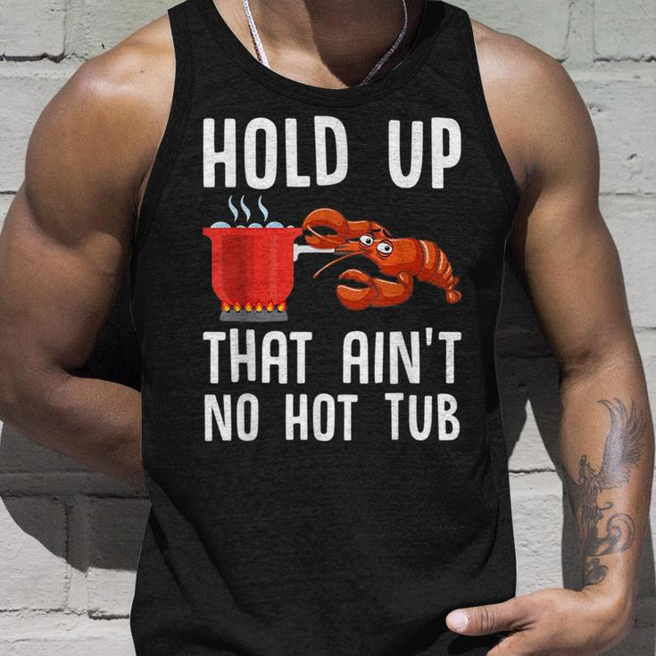 Crayfish Funny Crawfish Boil Hold Up That Aint No Hot Tub Unisex Tank Top Gifts for Him