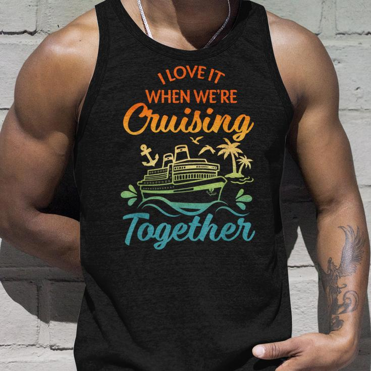 Cruise Family I Love It When We're Cruisin' Together Couple Tank Top Gifts for Him