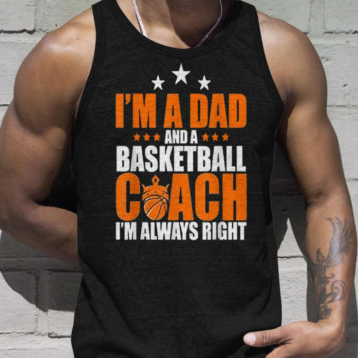 Im A Dad & A Basketball Coach Im Always Right Father Tank Top Gifts for Him