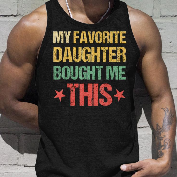 Dad Fathers Day My Favorite Daughter Bought Me This Unisex Tank Top Gifts for Him