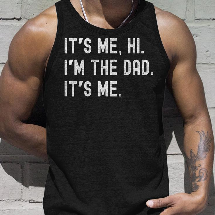 Dad Its Me Hi Im The Dad Its Me Funny New Dady Father Unisex Tank Top Gifts for Him