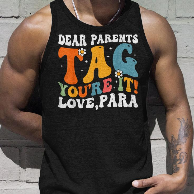 Dear Parents Tag Youre It Love Paraprofessional Unisex Tank Top Gifts for Him