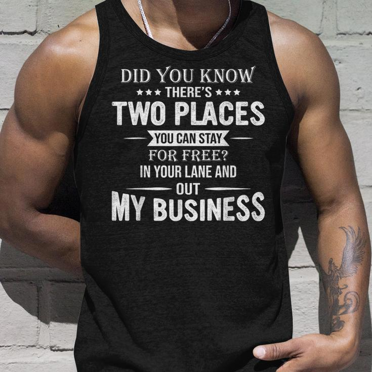 Dids You Know Theres Two Places You Can Stay For Free Unisex Tank Top Gifts for Him