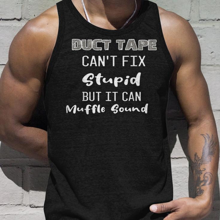 Dt Duct Tape Cant Fix Stupid But It Can Muffle Sound Funny Unisex Tank Top Gifts for Him