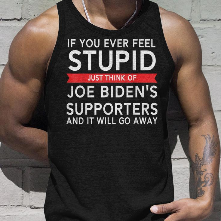 If You Ever Feel Stupid Just Think Of Biden's Supporters Tank Top Gifts for Him