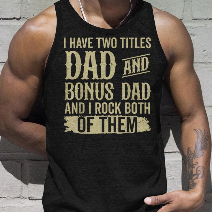 Father Two Titles Dad And Bonus Dad Fathers Day Funny Unisex Tank Top Gifts for Him