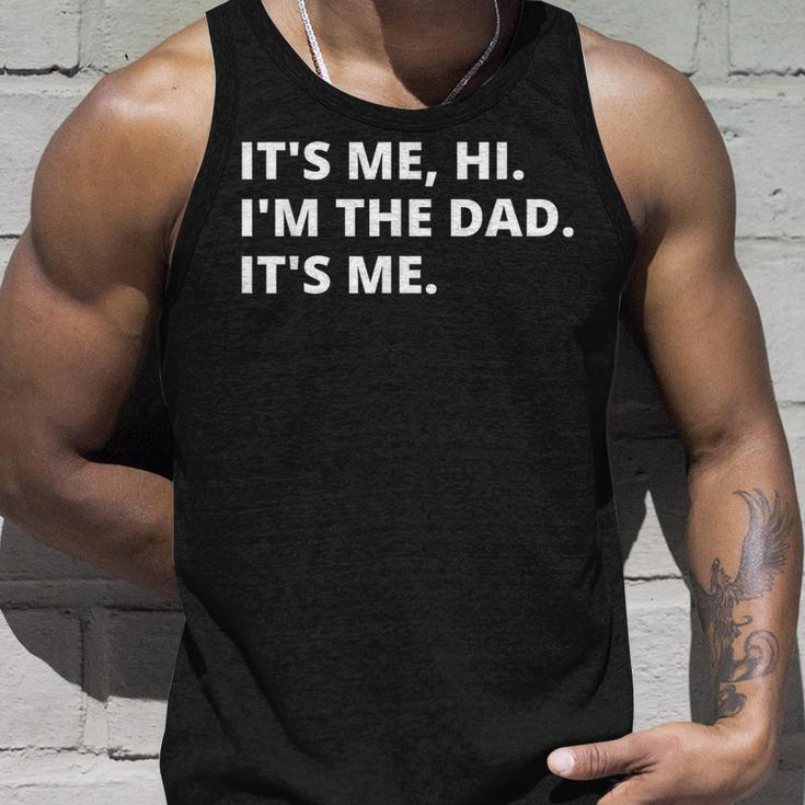 Fathers Day Its Me Hi Im The Dad Its Me For Daddy Unisex Tank Top Gifts for Him
