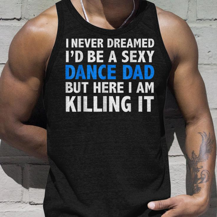 Funny I Never Dreamed Id Be A Sexy Dance Dad Father Unisex Tank Top Gifts for Him