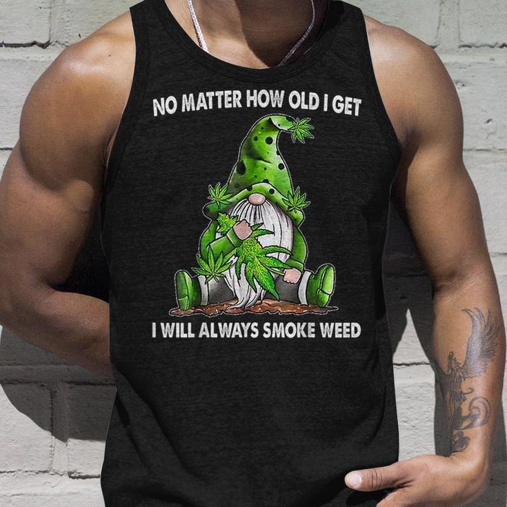 Gnome No Matter How Old I Get I Will Always Smoke Weed Unisex Tank Top Gifts for Him