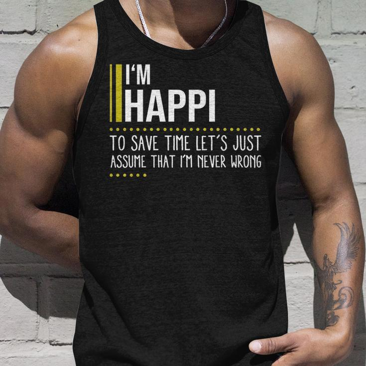 Happi Name Gift Im Happi Im Never Wrong Unisex Tank Top Gifts for Him