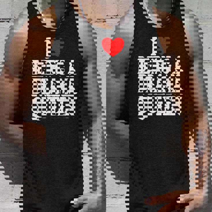 Heart Being A Drama Queen I Love Being A Drama Queen Unisex Tank Top Gifts for Him