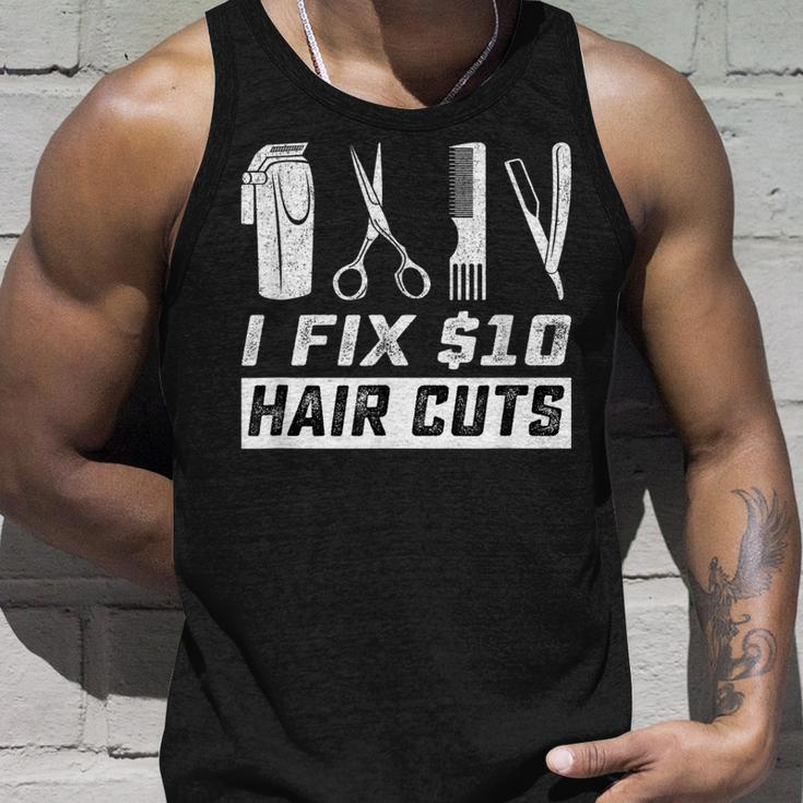 I Fix 10 Dollars Hair Cut Hairdresser Barber Funny Gift Unisex Tank Top Gifts for Him