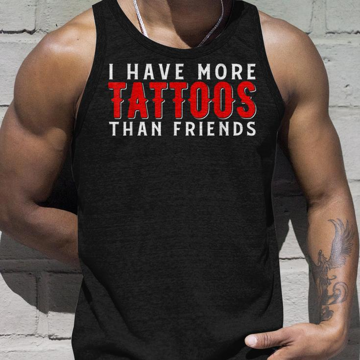 I Have More Tattoos Than Friends Tattoo Gift For Women Unisex Tank Top Gifts for Him