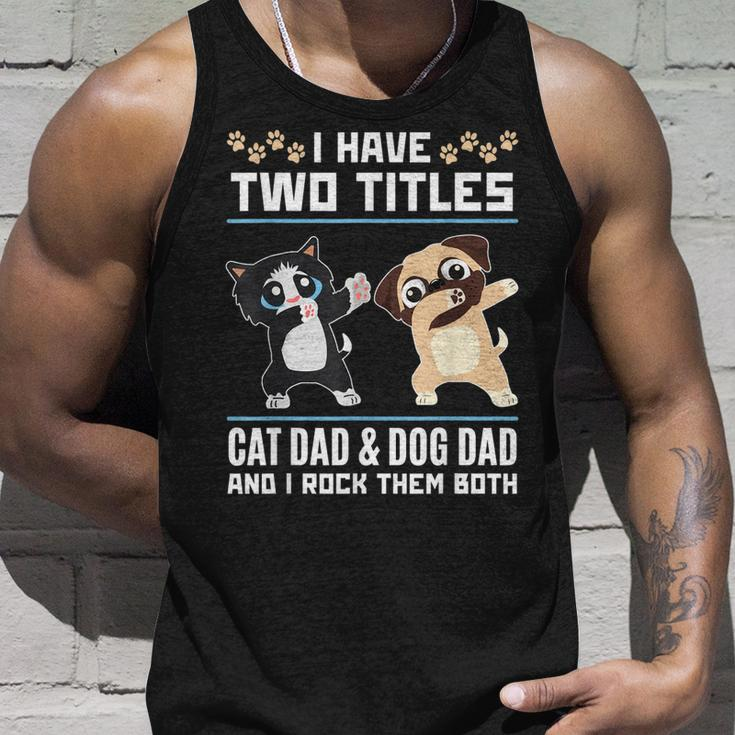 I Have Two Titles Cat Dad And Dog Dad And I Rock Them Both Unisex Tank Top Gifts for Him